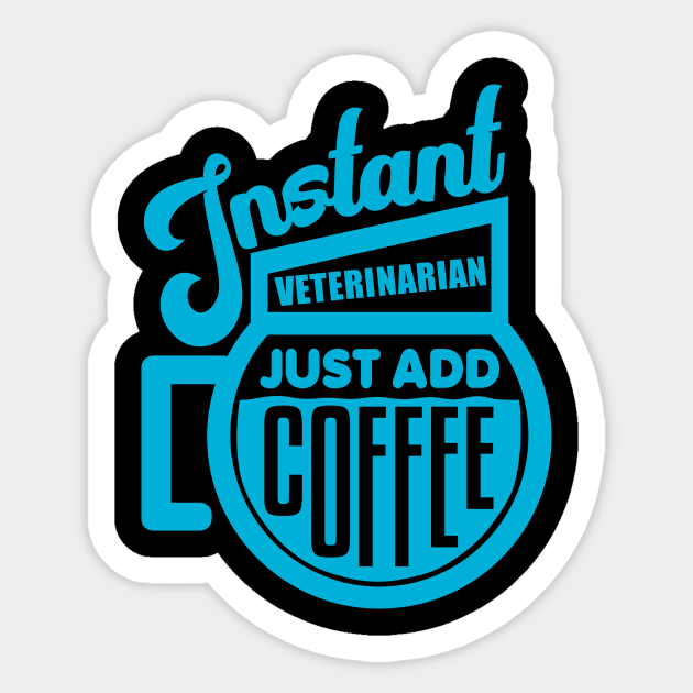 Instant veterinarian just add coffee Sticker by colorsplash